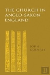The Church In Anglo-Saxon England