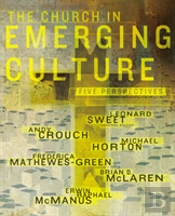 The Church In Emerging Culture: Five Perspectives