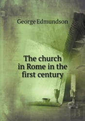 The Church In Rome In The First Century