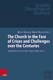 The Church In The Face Of Crises And Challenges Over The Centuries