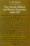 The Church Militant And Iberian Expansion, 1440-1770