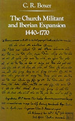 Bertrand.pt - The Church Militant And Iberian Expansion, 1440-1770