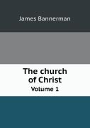 The Church Of Christ Volume 1