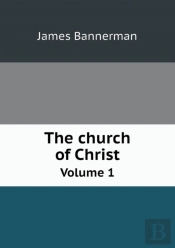 The Church Of Christ Volume 1