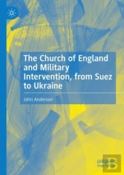 The Church Of England And Military Intervention, From Suez To Ukraine