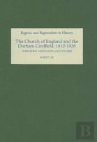 The Church Of England And The Durham Coalfield, - Clergymen, Capitalists And Colliers