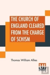 The Church Of England Cleared From The Charge Of Schism