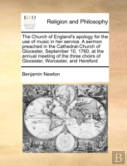 Bertrand.pt - The Church Of England'S Apology For The Use Of Music In Her Service. A Sermon Preached In The Cathedral-Church Of Glocester, September 10, 1760, At Th