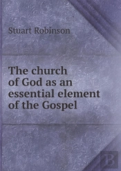 The Church Of God As An Essential Element Of The Gospel