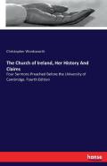 The Church Of Ireland, Her History And Claims