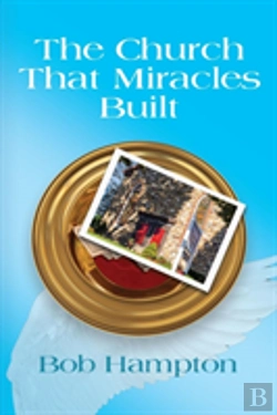 Bertrand.pt - The Church That Miracles Built