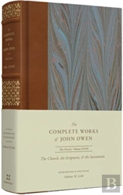 The Church, The Scriptures, And The Sacraments (Volume 28)
