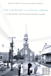 The Churches And Social Order In Nineteenth- And Twentieth-Century Canada