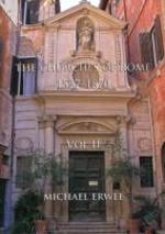 The Churches Of Rome, 1527-1870 Volume Ii