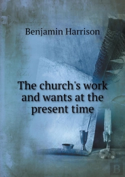 Bertrand.pt - The Church'S Work And Wants At The Present Time