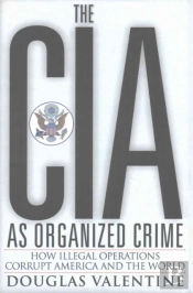 The Cia As Organized Crime