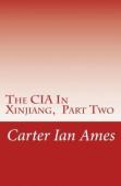 The Cia In Xinjiang,  Part Two
