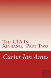 The Cia In Xinjiang,  Part Two