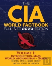 The Cia World Factbook Volume 1 - Full-Size 2020 Edition