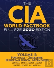 The Cia World Factbook Volume 3 - Full-Size 2020 Edition