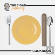 The Cigar Authority Cookbook