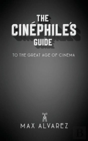 The Cin Phile'S Guide To The Great Age O