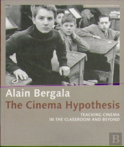 Bertrand.pt - The Cinema Hypothesis Â€“ Teaching Cinema In The Classroom And Beyond