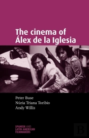 The Cinema Of Alex De La Iglesia