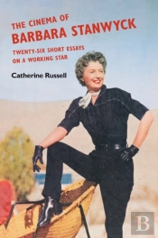 The Cinema Of Barbara Stanwyck
