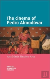 The Cinema Of Pedro Almodovar