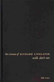 The Cinema Of Richard Linklater