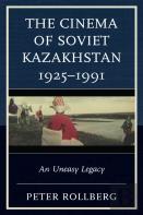 The Cinema Of Soviet Kazakhstan 1925â€“1991