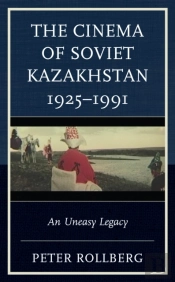 The Cinema Of Soviet Kazakhstan 1925â€“1991