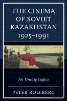 The Cinema Of Soviet Kazakhstan 1925â€“1991