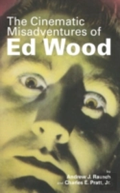 The Cinematic Misadventures Of Ed Wood (Hardback)