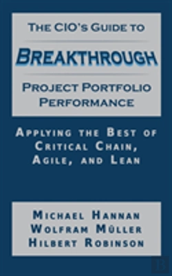 Bertrand.pt - The Cio'S Guide To Breakthrough Project Portfolio Performance