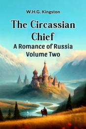 The Circassian Chiefa Romance Of Russia Volume Two (Edition2024)