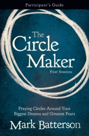 The Circle Maker Bible Study Participant'S Guide