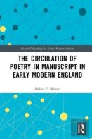 The Circulation Of Poetry In Manuscript In Early Modern England