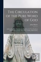 The Circulation Of The Pure Word Of God (Microform)