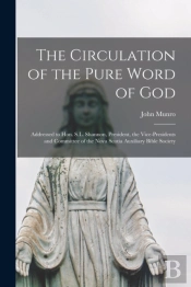 The Circulation Of The Pure Word Of God (Microform)