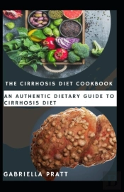 The Cirrhosis Diet Cookbook