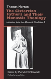 The Cistercian Fathers And Their Monastic Theology