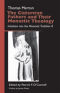 The Cistercian Fathers And Their Monastic Theology