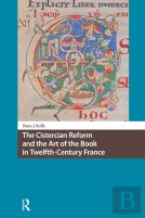 The Cistercian Reform And The Art Of The Book In Twelfth-Century France
