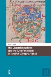 The Cistercian Reform And The Art Of The Book In Twelfth-Century France