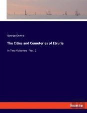 The Cities And Cemeteries Of Etruria