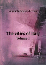 The Cities Of Italy Volume 1