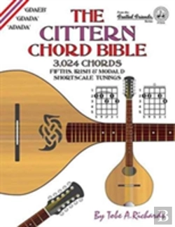 Bertrand.pt - The Cittern Chord Bible: Fifths, Irish And Modal D Shortscale Tunings 3,024 Chords