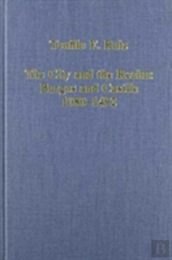 Bertrand.pt - The City And The Realm: Burgos And Castile, 1080â€“1492